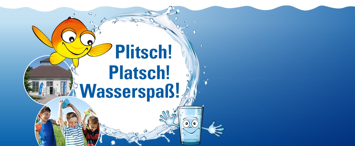 "Plitsch! Platsch! Wasserspaß!“ Banner mit Fisch- und Wasserglas mit Armen und Gesicht-Grafik, sowie Bild von Scharlinz und Kindern